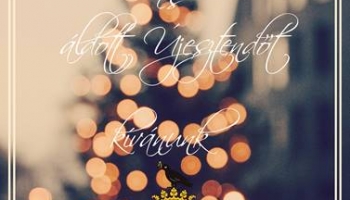 Áldott Békés Karácsonyt és Boldog Új Esztendőt