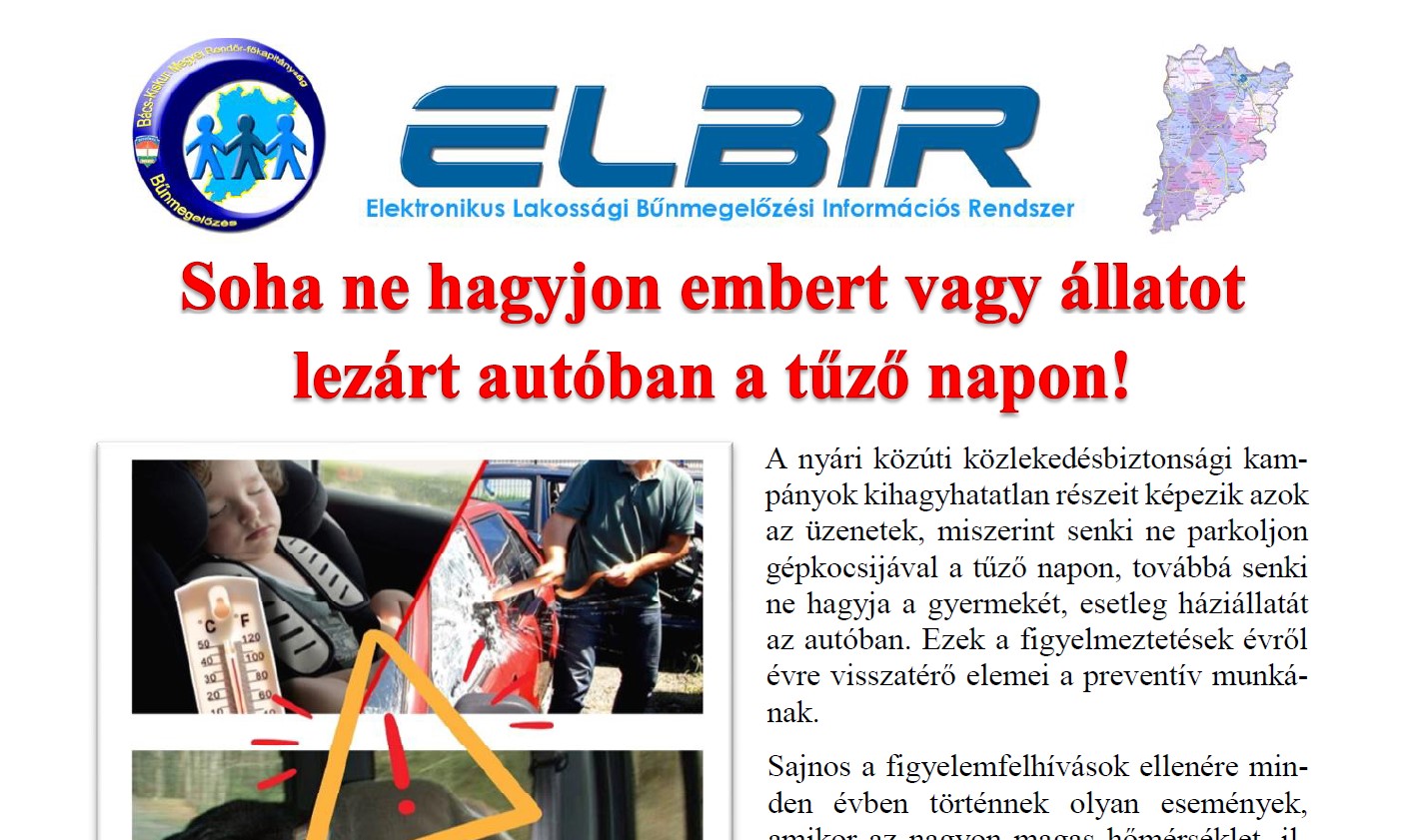 Soha ne hagyjon embert vagy állatot lezárt autóban a tűző napon!
