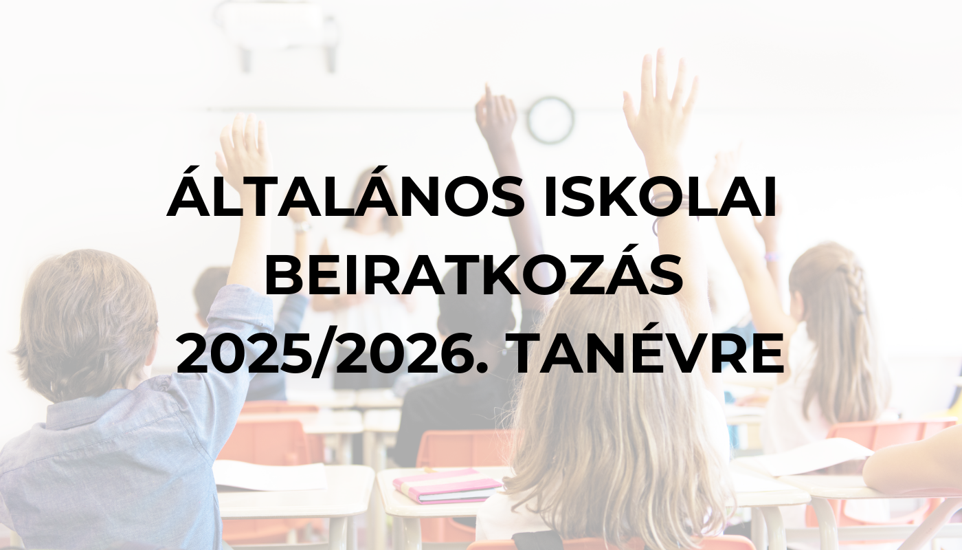 Általános iskolai beiratkozás 2025/2026. tanév